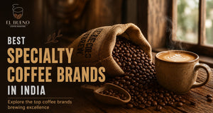 Best Specialty Coffee Brands in India