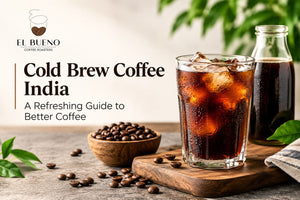 Cold Brew Coffee India | A Refreshing Guide to Better Coffee