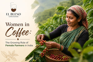 Women in Coffee: The Growing Role of Female Farmers in India